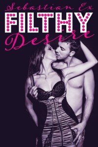Author Sebastian Ex Filthy Desire Cover