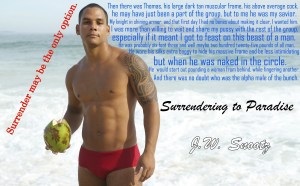 Author J. W. Snootz Surrendering to Paradise teaser 2 9.8.15