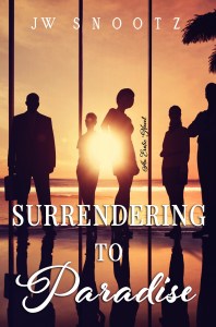 Author J. W. Snootz Surrendering to Paradise teaser 5 9.8.15