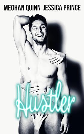 Authors Meghan Quinn and Jessica Prince Cover Hustler 3.16.16