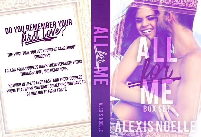 Author Alexis Noelle All for ME Box Set Full Cover 7.25.16
